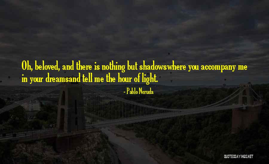 Family Around Campfire Quotes By Pablo Neruda Family Around Campfire Quotes By Pablo Neruda