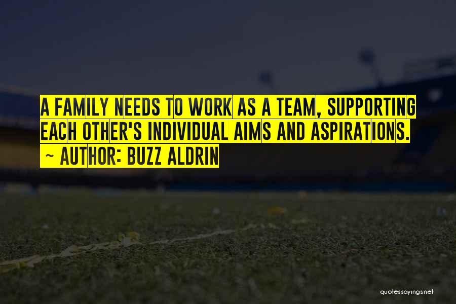 Family As A Team Quotes By Buzz Aldrin