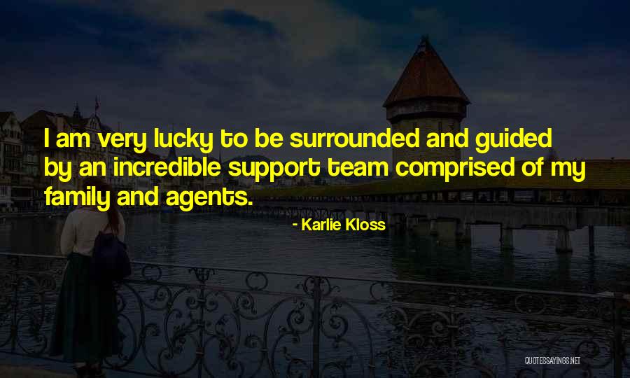 Family As A Team Quotes By Karlie Kloss