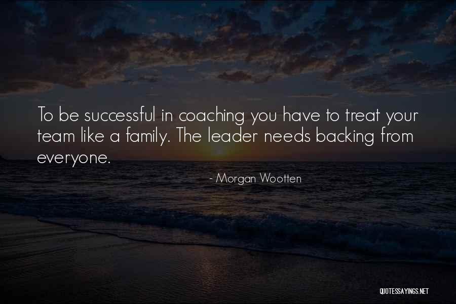 Family As A Team Quotes By Morgan Wootten