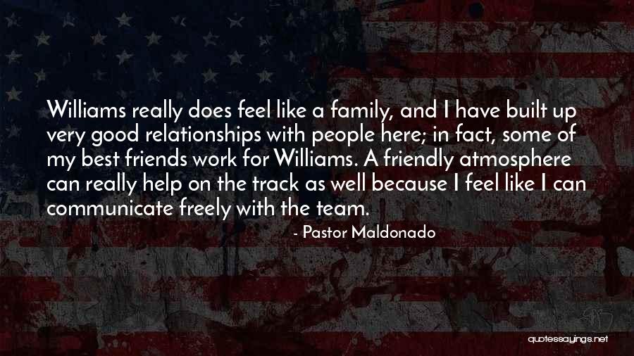 Family As A Team Quotes By Pastor Maldonado