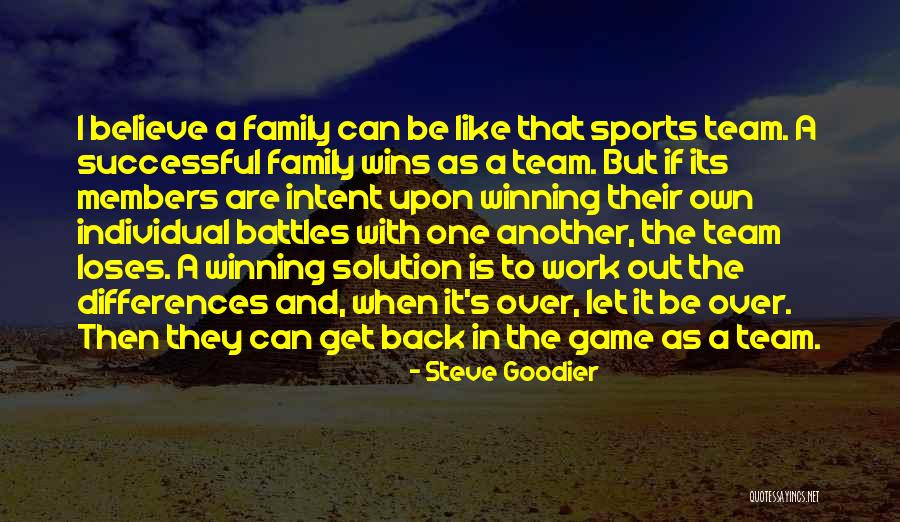 Family As A Team Quotes By Steve Goodier