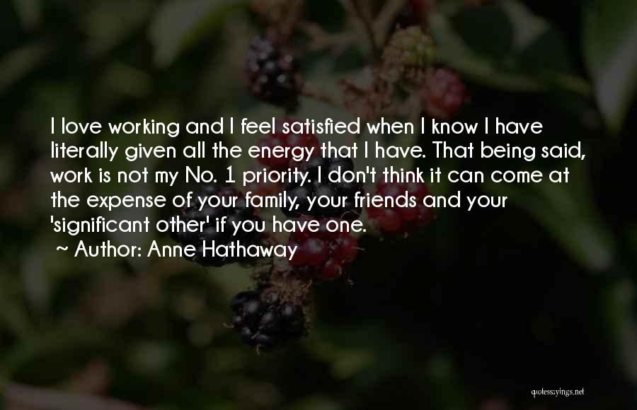 Family As Priority Quotes By Anne Hathaway