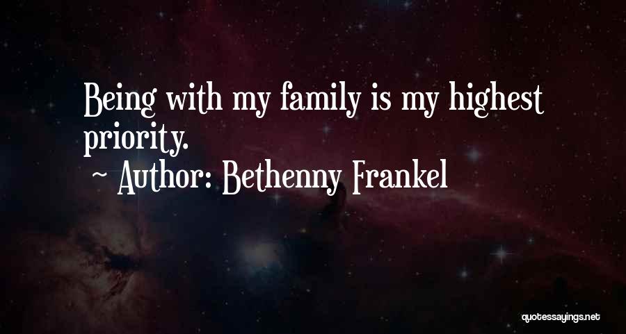 Family As Priority Quotes By Bethenny Frankel
