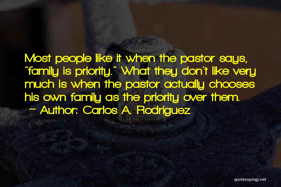 Family As Priority Quotes By Carlos A. Rodriguez