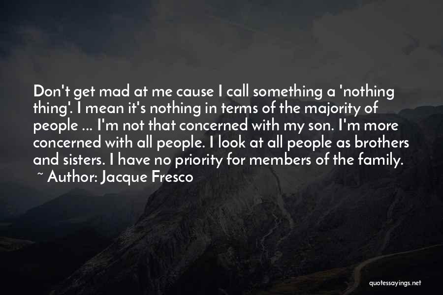 Family As Priority Quotes By Jacque Fresco