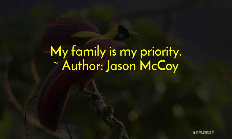 Family As Priority Quotes By Jason McCoy
