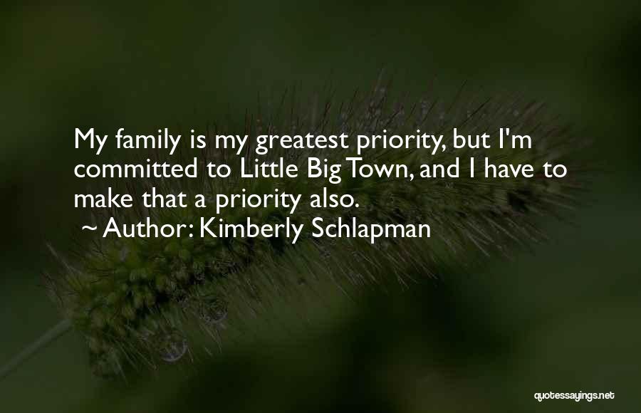 Family As Priority Quotes By Kimberly Schlapman