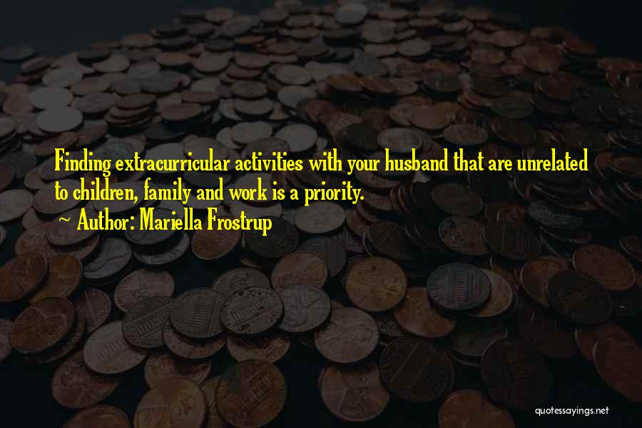 Family As Priority Quotes By Mariella Frostrup