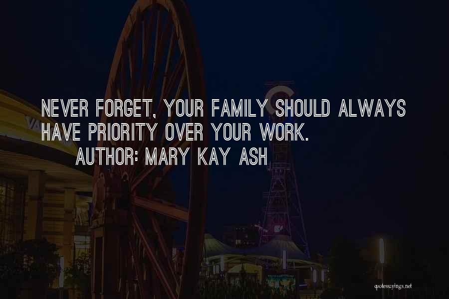 Family As Priority Quotes By Mary Kay Ash