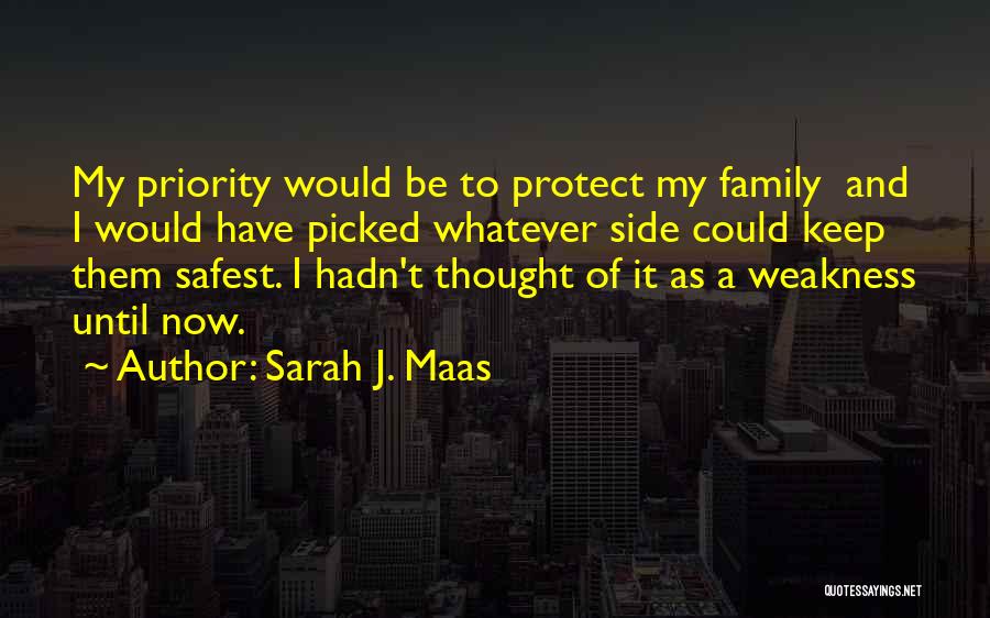 Family As Priority Quotes By Sarah J. Maas