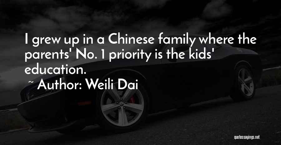Family As Priority Quotes By Weili Dai