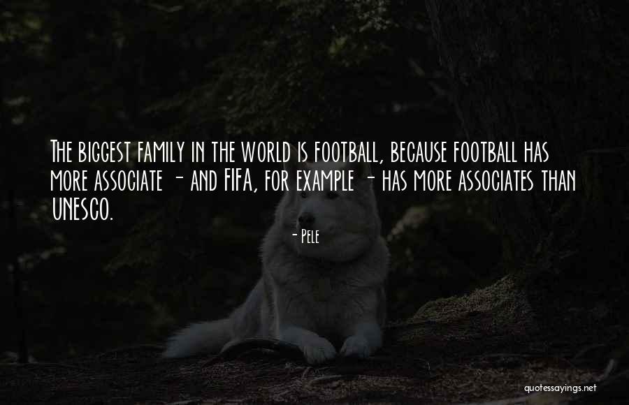 Family Associates Quotes By Pele Family Associates Quotes By Pele