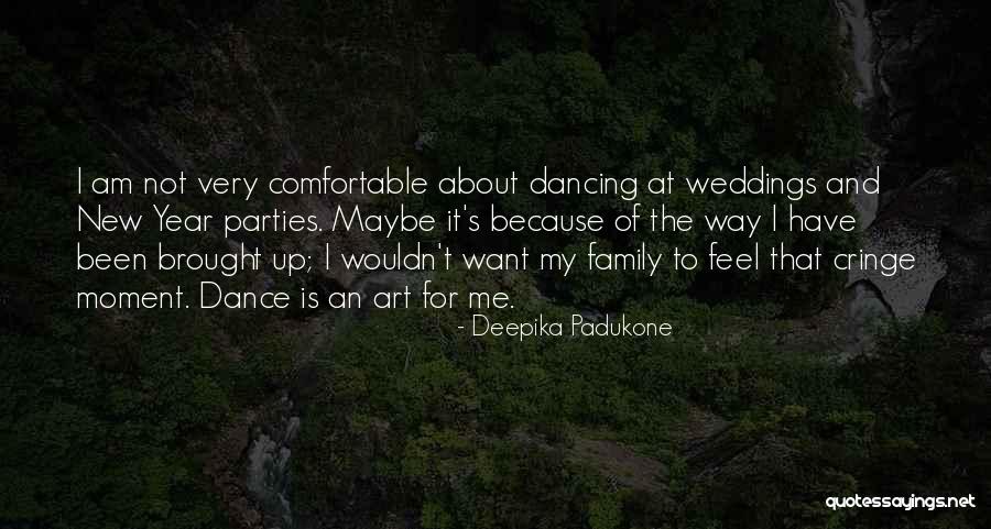 Family At Weddings Quotes By Deepika Padukone