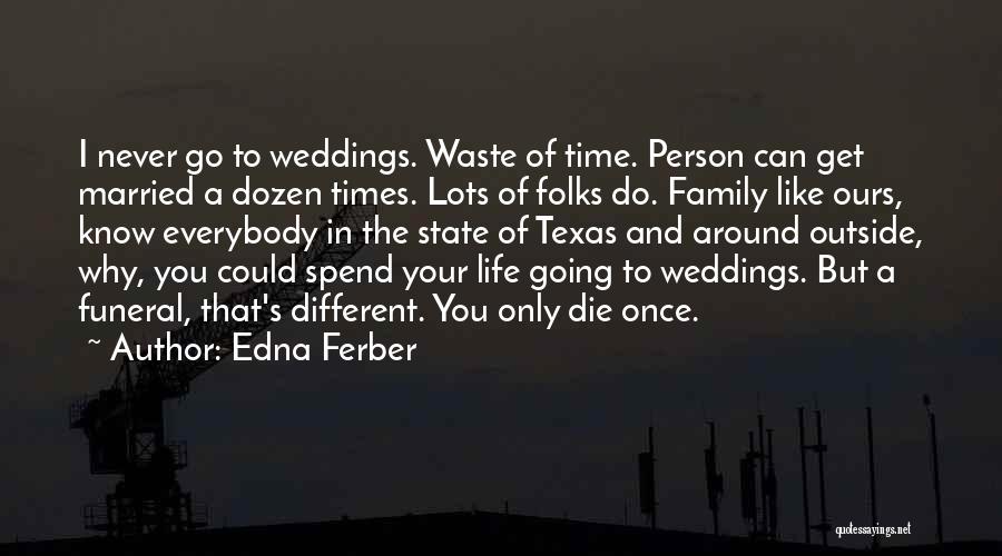 Family At Weddings Quotes By Edna Ferber