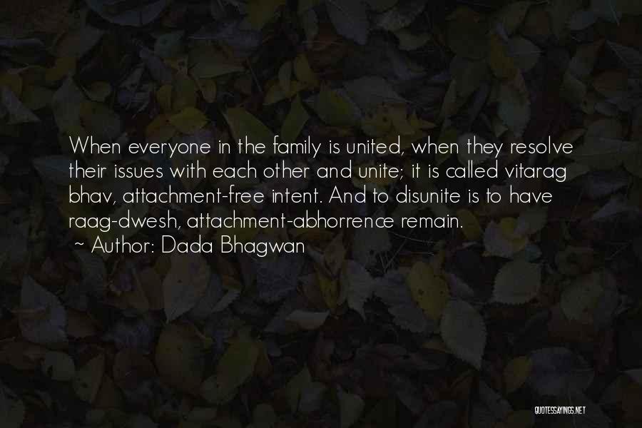 Family Attachment Quotes By Dada Bhagwan