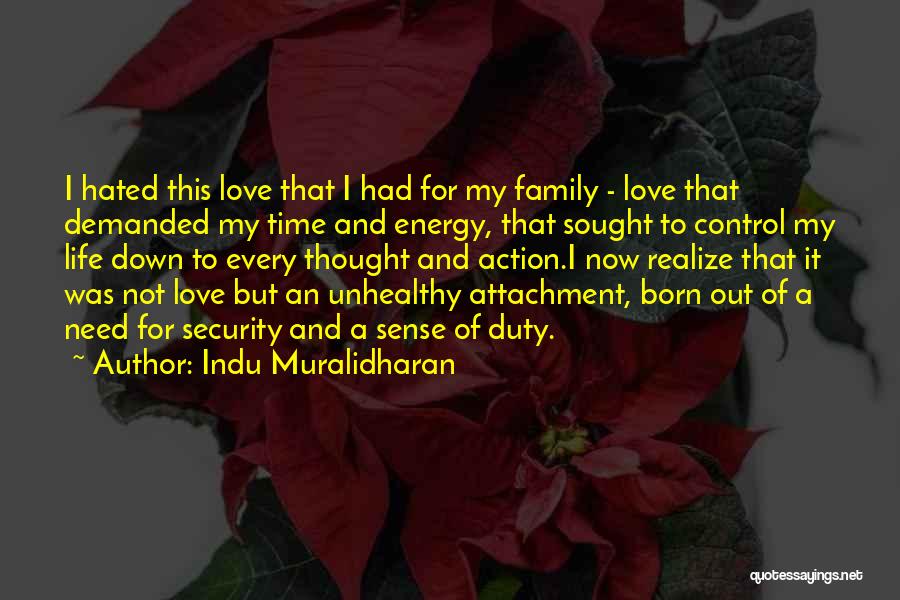 Family Attachment Quotes By Indu Muralidharan