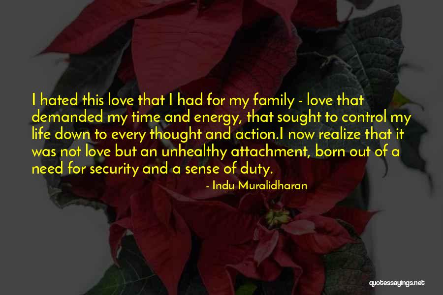 Family Attachment Quotes By Indu Muralidharan