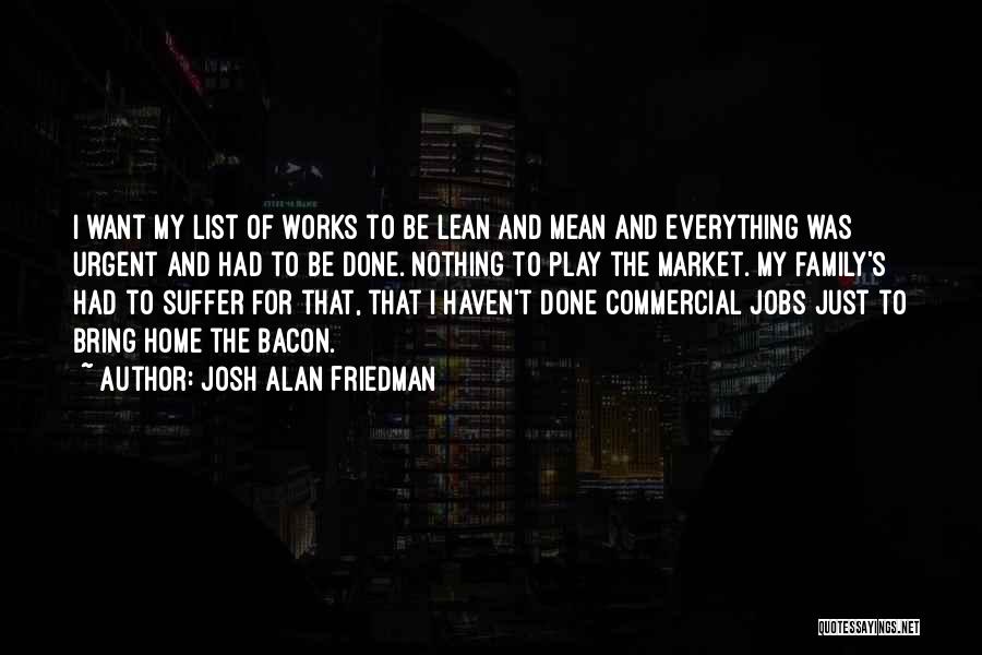 Family Authors Quotes By Josh Alan Friedman