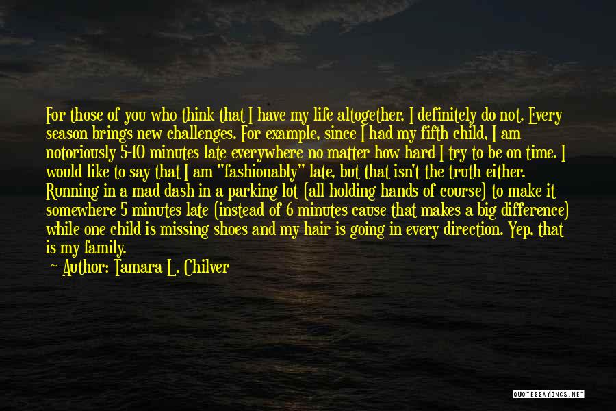 Family Authors Quotes By Tamara L. Chilver