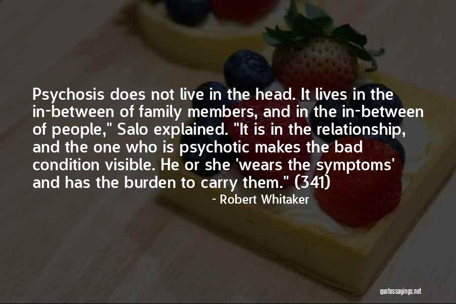 Family Bad Relationship Quotes By Robert Whitaker Family Bad Relationship Quotes By Robert Whitaker