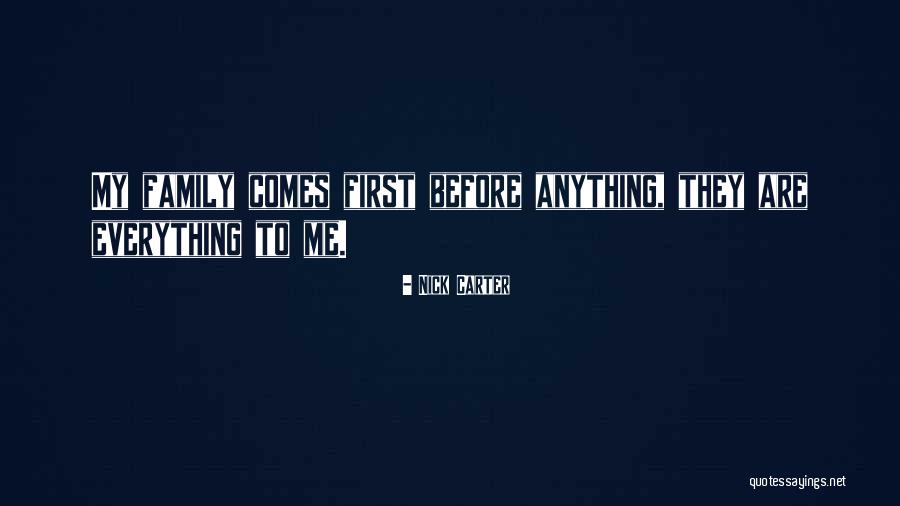 Family Before Everything Quotes By Nick Carter Family Before Everything Quotes By Nick Carter