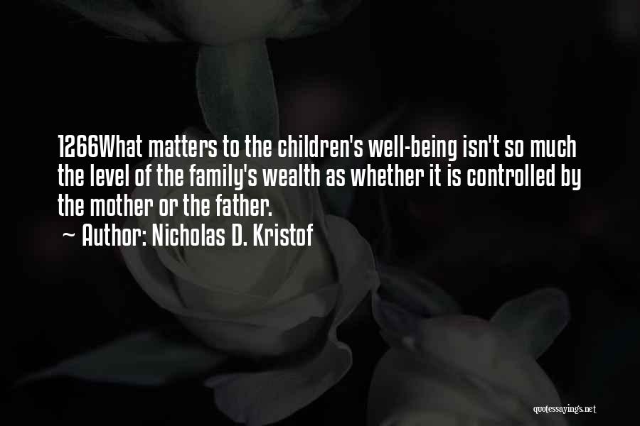 Family Being All That Matters Quotes By Nicholas D. Kristof