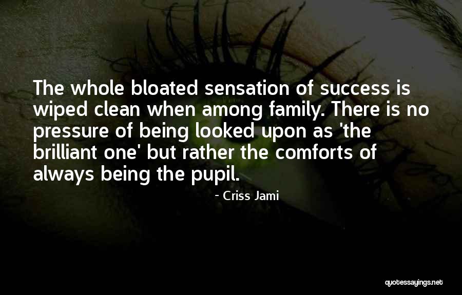 Family Being There Always Quotes By Criss Jami Family Being There Always Quotes By Criss Jami