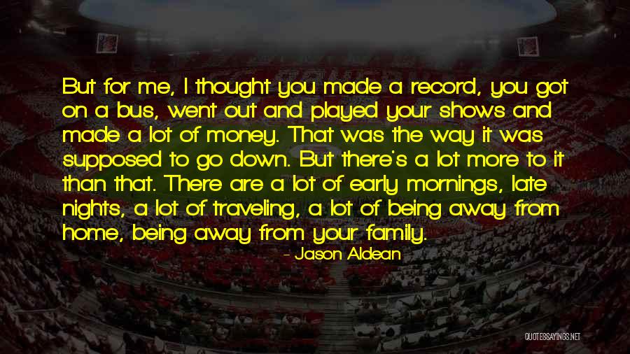 Family Being There For You Quotes By Jason Aldean