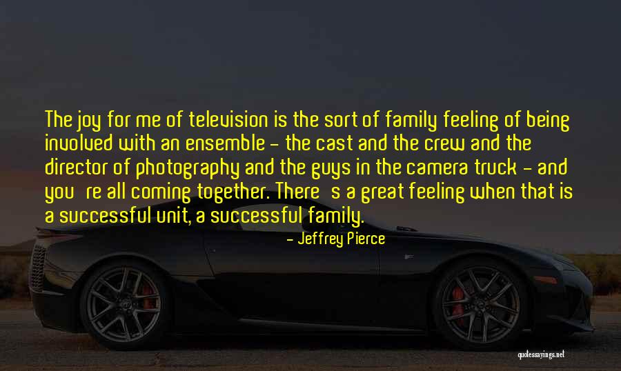 Family Being There For You Quotes By Jeffrey Pierce