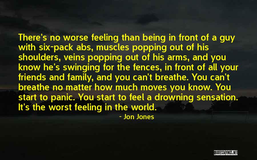 Family Being There For You Quotes By Jon Jones