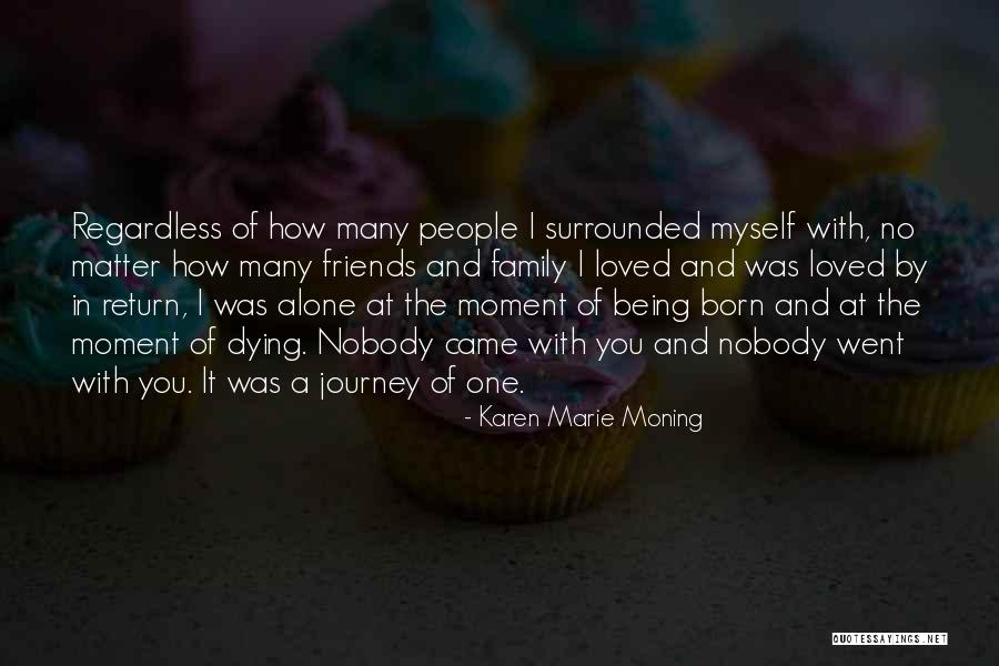 Family Being There No Matter What Quotes By Karen Marie Moning