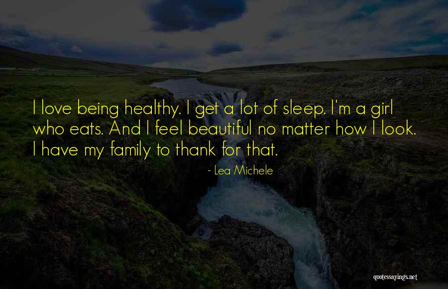 Family Being There No Matter What Quotes By Lea Michele