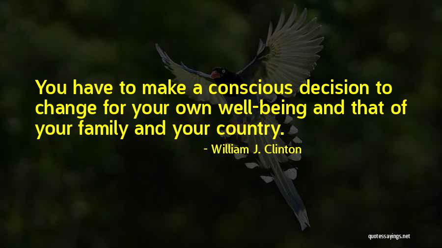 Family Being What You Make It Quotes By William J. Clinton Family Being What You Make It Quotes By William J. Clinton
