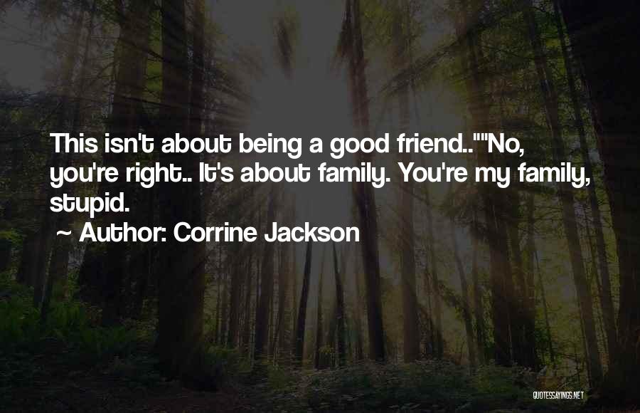 Family Being Your Best Friend Quotes By Corrine Jackson