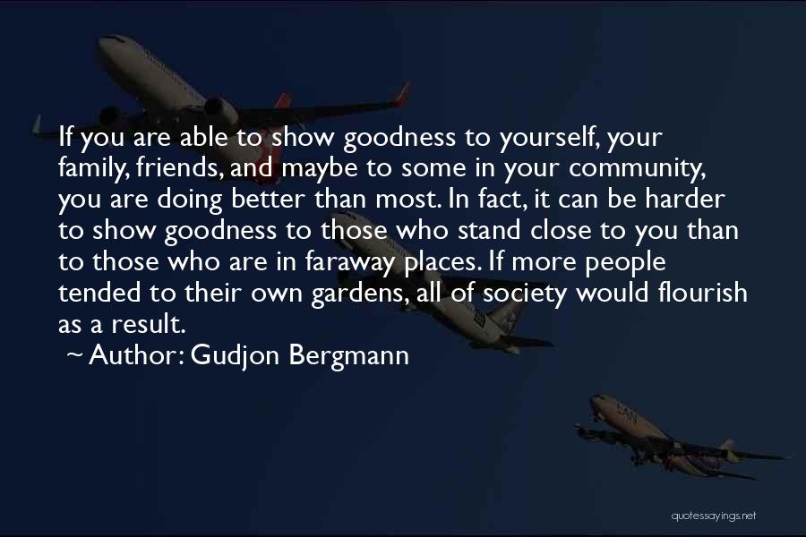 Family Being Your Friends Quotes By Gudjon Bergmann