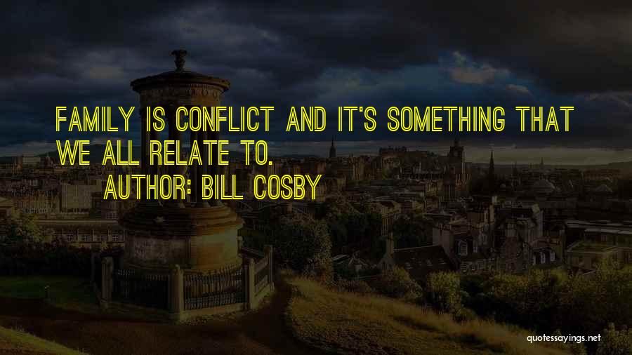 Family Bill Cosby Quotes By Bill Cosby