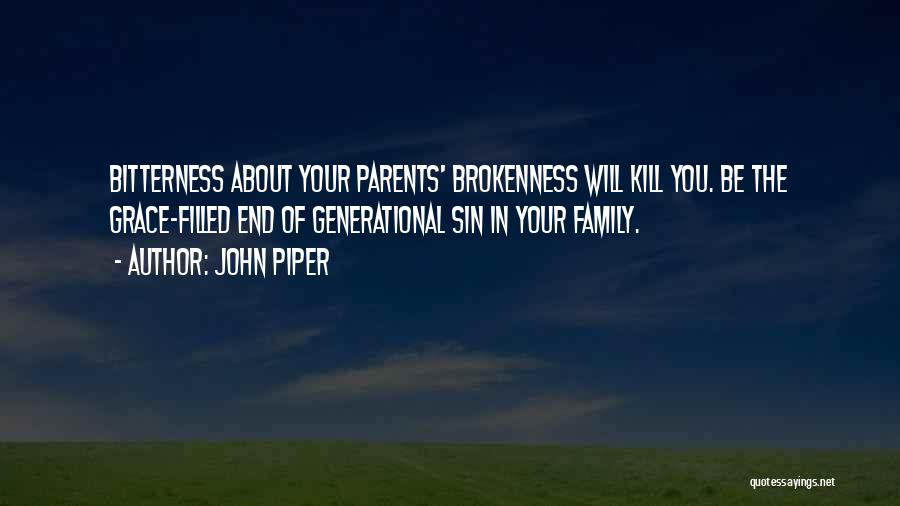 Family Bitterness Quotes By John Piper