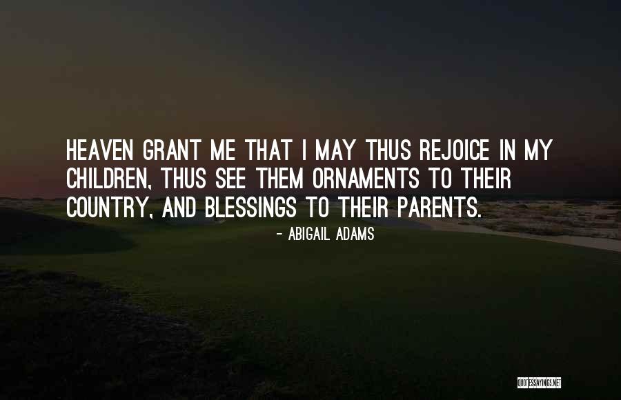 Family Blessings Quotes By Abigail Adams Family Blessings Quotes By Abigail Adams