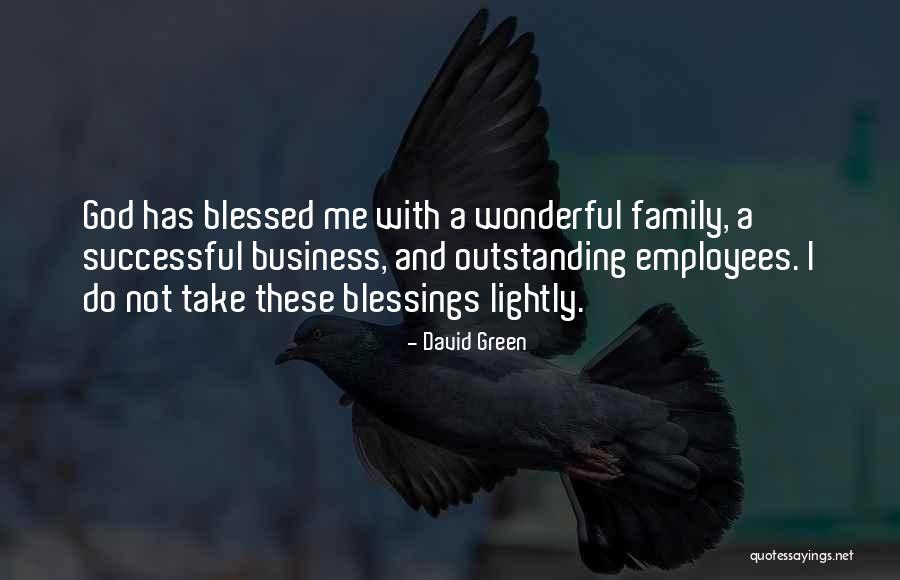 Family Blessings Quotes By David Green Family Blessings Quotes By David Green