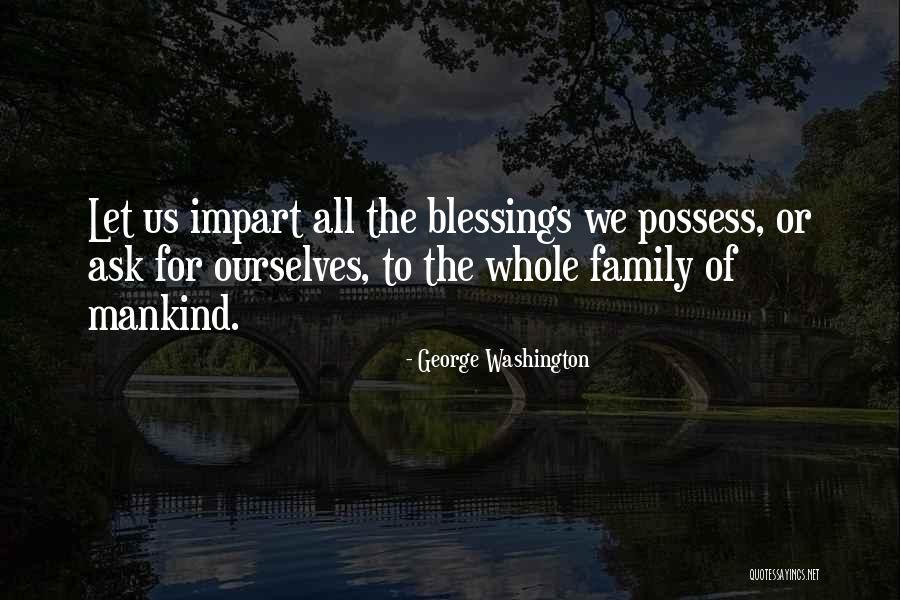 Family Blessings Quotes By George Washington Family Blessings Quotes By George Washington