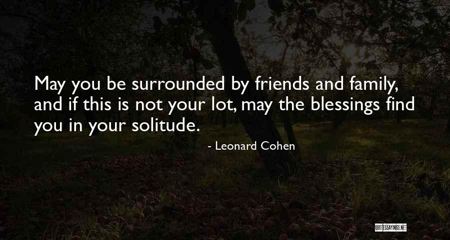 Family Blessings Quotes By Leonard Cohen Family Blessings Quotes By Leonard Cohen
