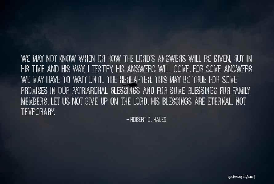 Family Blessings Quotes By Robert D. Hales Family Blessings Quotes By Robert D. Hales