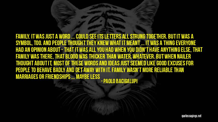 Family Blood Is Thicker Than Water Quotes By Paolo Bacigalupi