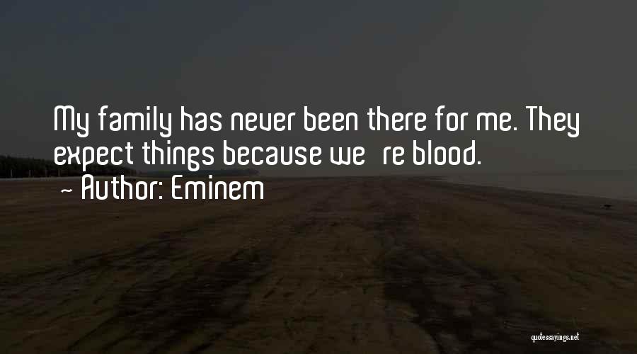 Family Blood Or Not Quotes By Eminem