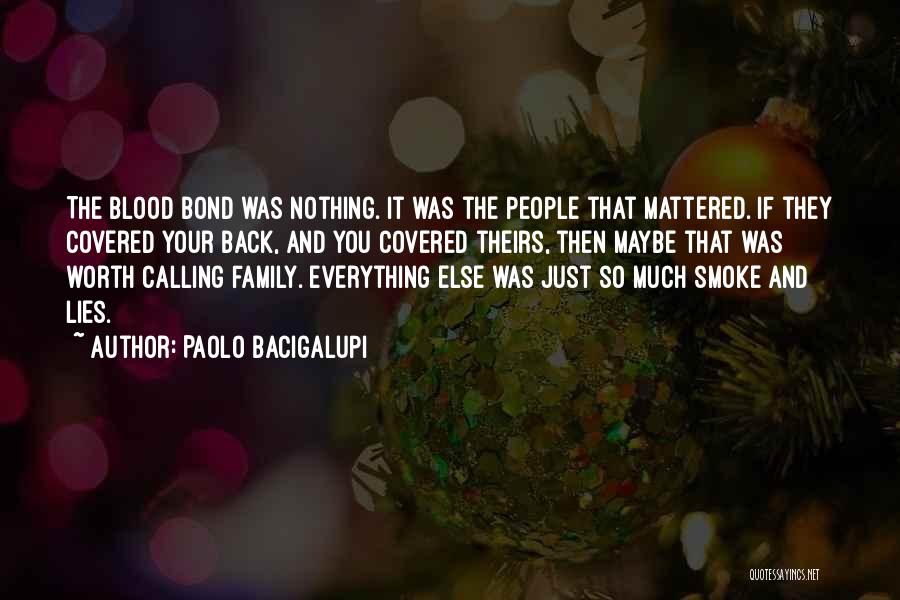 Family Blood Or Not Quotes By Paolo Bacigalupi