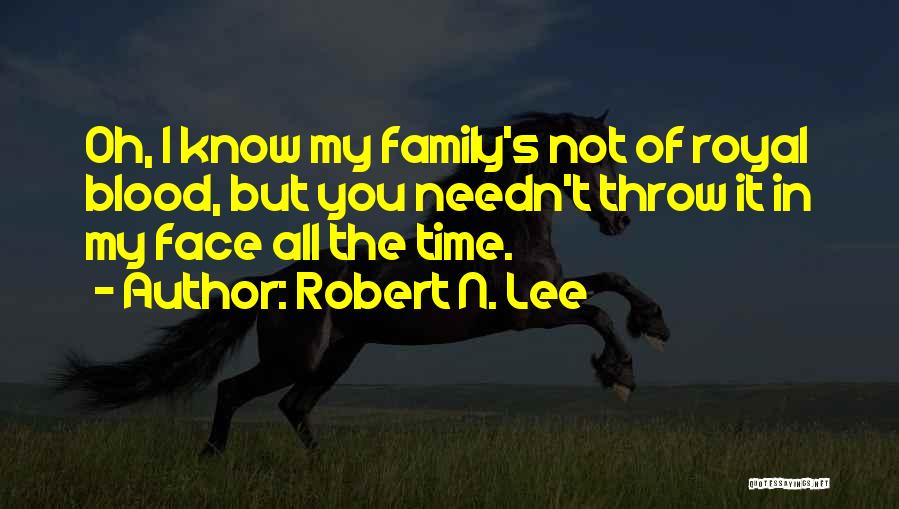 Family Blood Or Not Quotes By Robert N. Lee