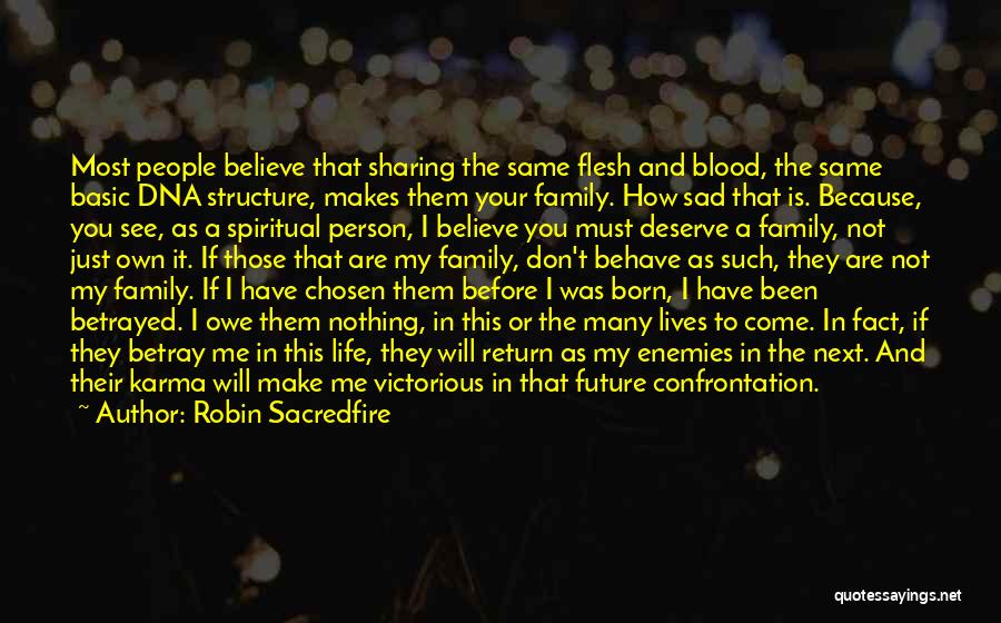 Family Blood Or Not Quotes By Robin Sacredfire