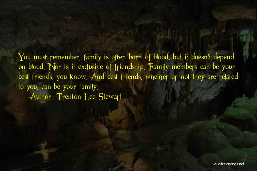 Family Blood Or Not Quotes By Trenton Lee Stewart