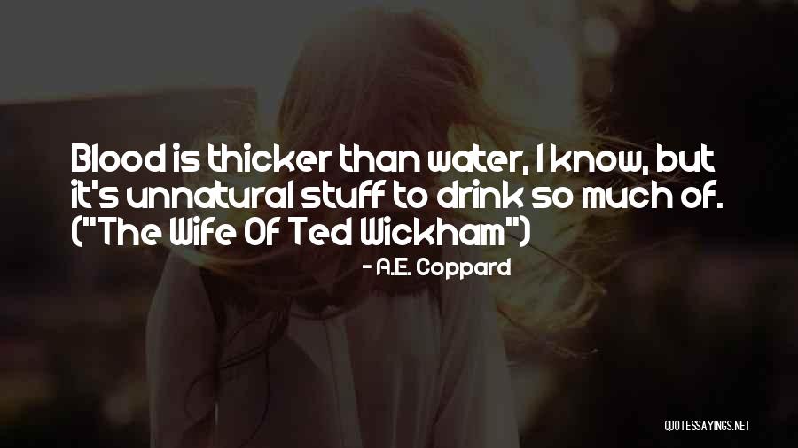 Family Blood Thicker Than Water Quotes By A.E. Coppard